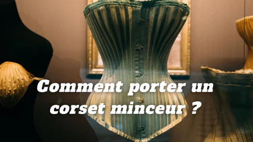 Comment porter un corset minceur ?